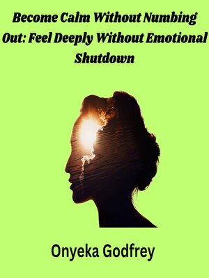 cover image of Become Calm Without Numbing Out